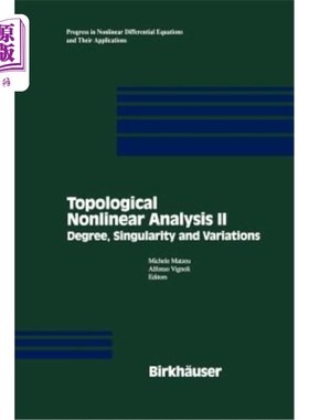 海外直订Topological Nonlinear Analysis II: Degree, Singularity and Variations 拓扑非线性分析Ⅱ：度、奇点和变分