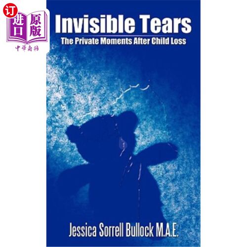 海外直订Invisible Tears: The Private Moments After Child Loss 看不见的眼泪：失去孩子后的私人时刻