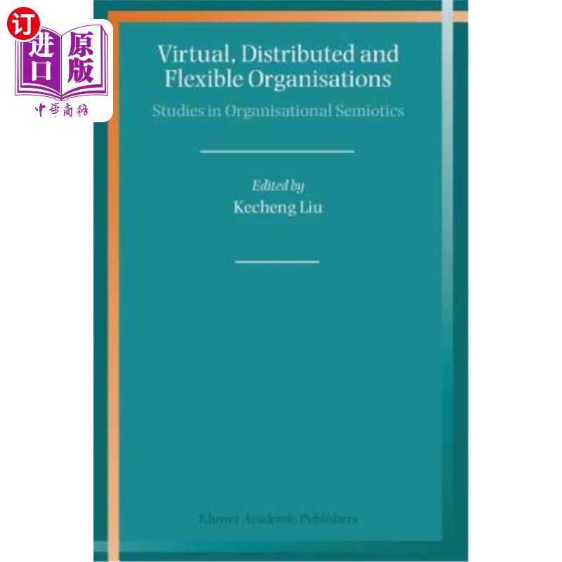 海外直订Virtual, Distributed and Flexible Organisations: Studies in Organisational Semio 虚拟、分布式和灵活的组织:
