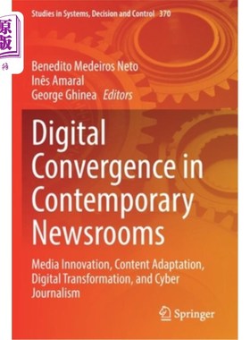 海外直订Digital Convergence in Contemporary Newsrooms: Media Innovation, Content Adaptat 当代新闻编辑室中的数字融合