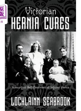 海外直订医药图书Victorian Hernia Cures: Nonsurgical Self-Treatment of Inguinal Hernia 维多利亚疝治疗:腹股沟疝的非手