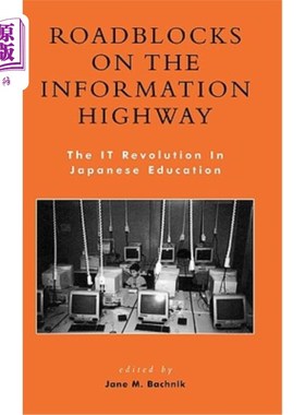 海外直订Roadblocks on the Information Highway: The It Revolution in Japanese Education 信息高速公路上的路障:日本教
