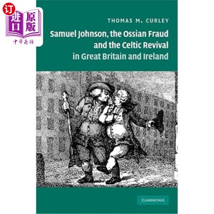 海外直订Samuel Johnson, the Ossian Fraud, and the Celtic Revival in Great Britain and Ir 塞缪尔·约翰逊，奥西恩骗局