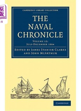 海外直订The Naval Chronicle: Volume 12, July-December 1804: Containing a General and Bio 海军编年史:第12卷
