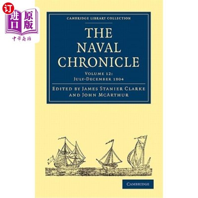 海外直订The Naval Chronicle: Volume 12, July-December 1804: Containing a General and Bio 海军编年史:第12卷