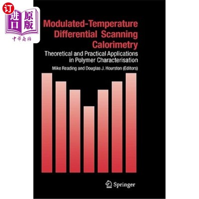 海外直订Modulated Temperature Differential Scanning Calorimetry: Theoretical and Practic 调温差示扫描量热法:聚合物表征