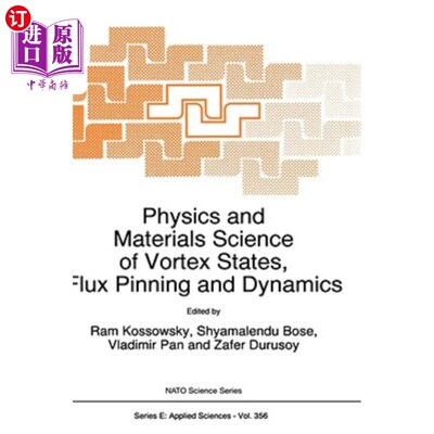 海外直订Physics and Materials Science of Vortex States, Flux Pinning and Dynamics 涡旋态、通量钉钉和动力学的物理与