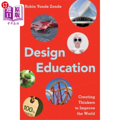 海外直订Design Education: Creating Thinkers to Improve the World 设计教育：创造思想家以改善世界