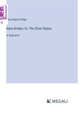 海外直订Hans Brinker; Or, The Silver Skates: in large print 汉斯Brinker;或者，银色溜冰鞋：用大号字体
