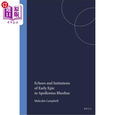 海外直订Echoes and Imitations of Early Epic in Apollonius Rhodius 阿波罗尼乌斯·罗狄俄斯早期史诗的呼应与模仿