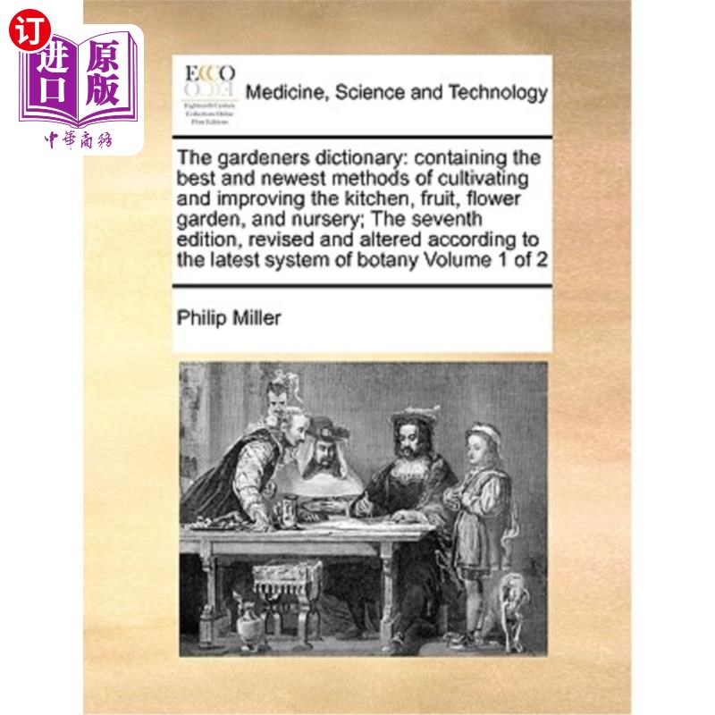 海外直订医药图书The gardeners dictionary: containing the best and newest methods of cultivating  园艺词典:包含培育