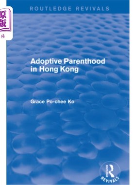 海外直订Adoptive Parenthood in Hong Kong 香港的养父母
