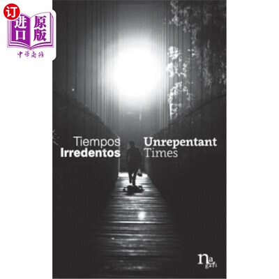 海外直订Tiempos Irredentos - Unrepentant Times: Bilingual Edition (Spanish - English) 铁姆波的《不可改变的时代：双
