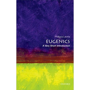 现货 Eugenics: A Very Short introduction 英文原版 牛津通识系列：优生学 Philippa Levine【中商原版】
