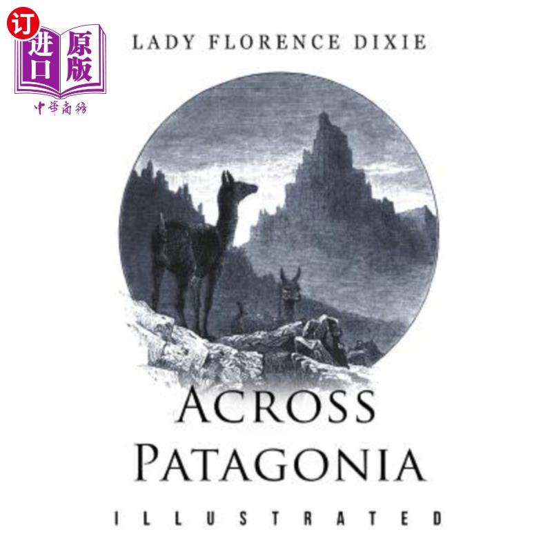 海外直订Across Patagonia: Illustrated在巴塔哥尼亚:说明