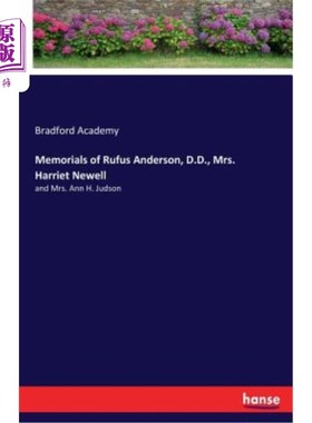 海外直订Memorials of Rufus Anderson, D.D., Mrs. Harriet Newell: and Mrs. Ann H. Judson Rufus Anders