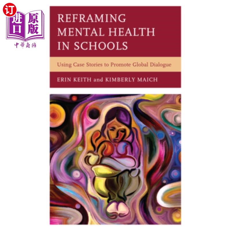 海外直订Reframing Mental Health in Schools: Using Case Stories to Promote Global Dialogu 重塑学校心理健康:用