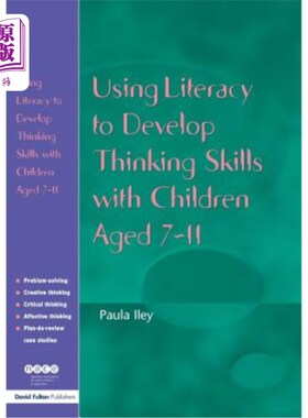 海外直订Using Literacy to Develop Thinking Skills with Children Aged 7-11 利用识字能力培养7-11岁儿童的思维能力
