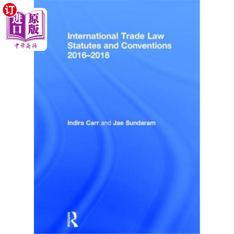 海外直订International Trade Law Statutes and Conventions 2016-2018 2016-2018年国际贸易法法规和公约