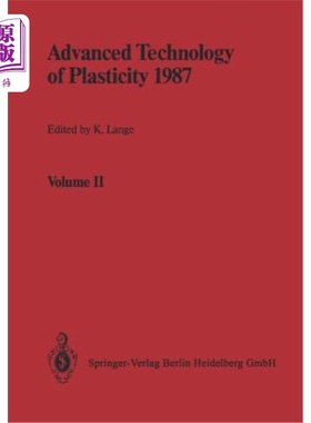 海外直订Advanced Technology of Plasticity 1987: Proceedings of the Second International  1987年先进塑性技术：第二届