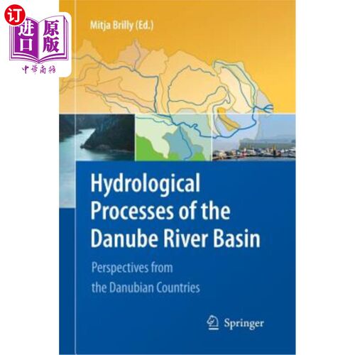 海外直订Hydrological Processes of the Danube River Basin: Perspectives from the Danubian 多瑙河流域的水文过程:来自