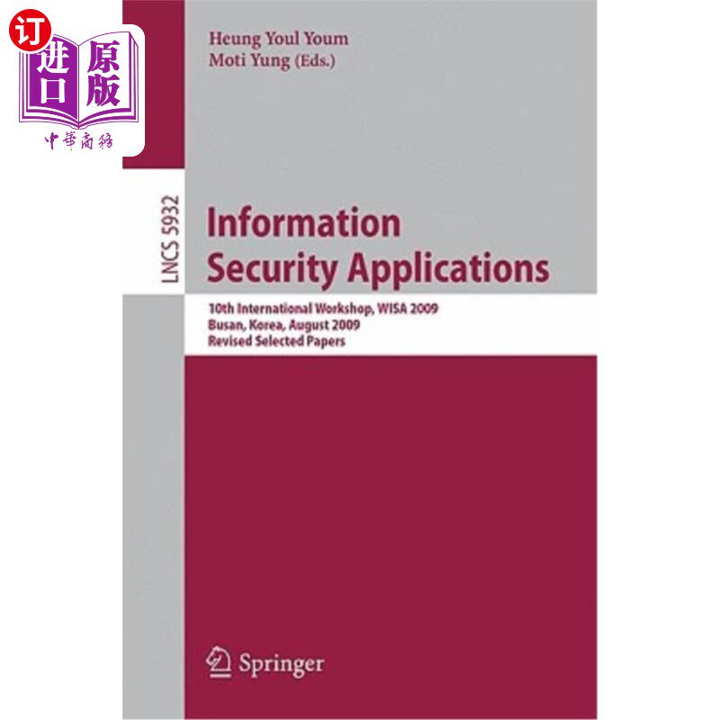 海外直订Information Security Applications: 10th International Workshop, Wisa 2009, Busan 信息安全应用：第十届国际研