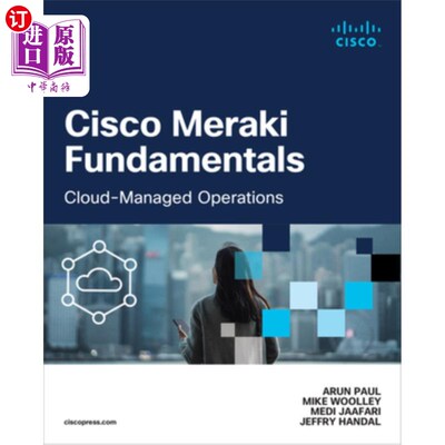 海外直订Cisco Meraki Fundamentals: Cloud-Managed Operations 思科Meraki基础：云管理运营