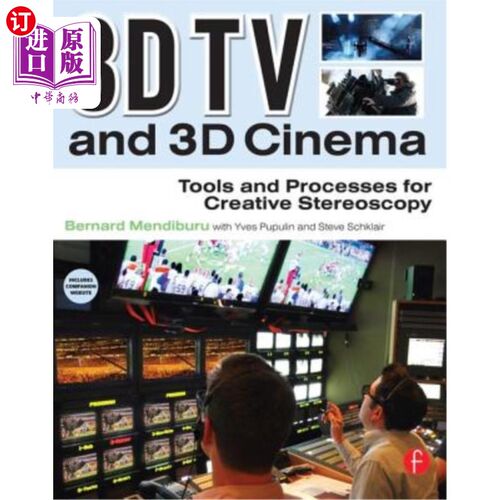 海外直订3D TV and 3D Cinema: Tools and Processes for Creative Stereoscopy [With Web Acce 3D电视和3D电影:立体创意的
