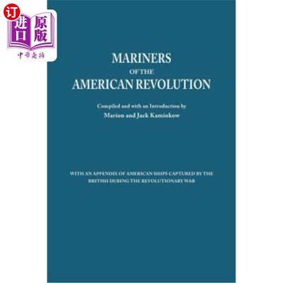 海外直订Mariners of the American Revolution. with an Appendix of American Ships Captured 美国独立战争的水手。附有独