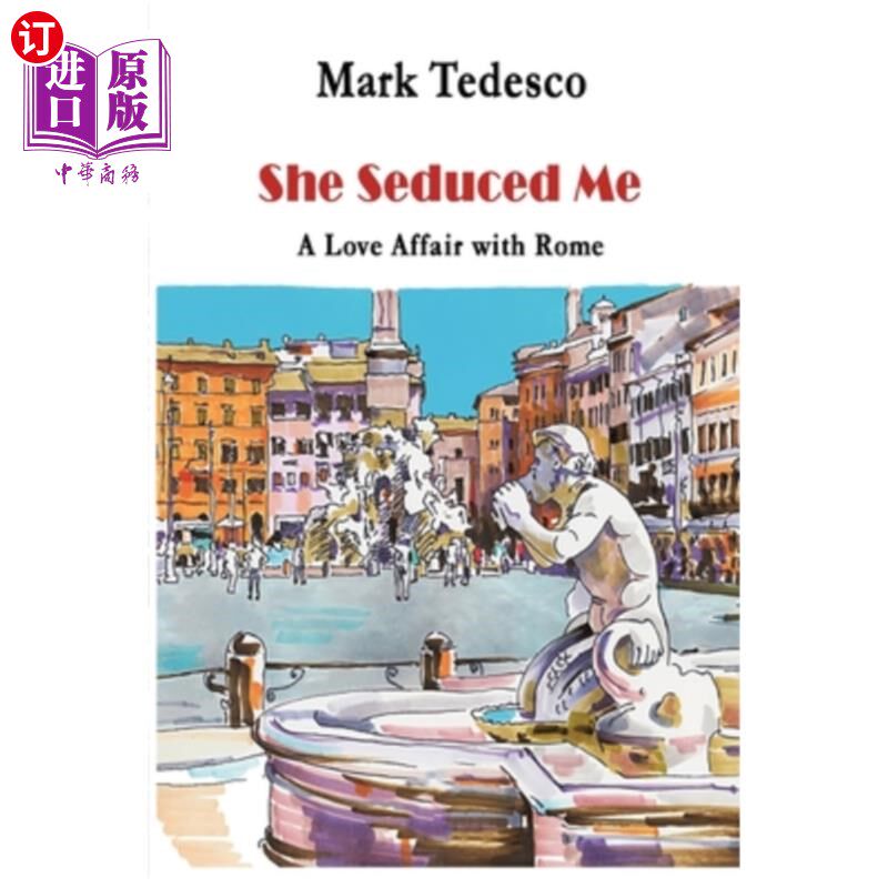 海外直订She Seduced Me: A Love Affair with Rome 《她引诱了我:罗马之恋
