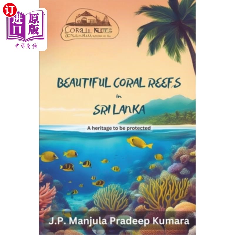 海外直订Beautiful Coral Reefs in Sri Lanka: A heritage to be protected 斯里兰卡美丽的珊瑚礁:需要保护的遗产