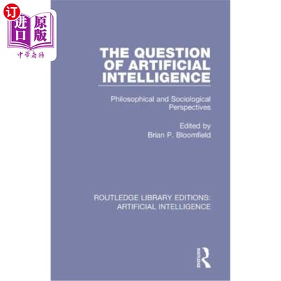 海外直订The Question of Artificial Intelligence: Philosophical and Sociological Perspect 《人工智能问题:哲学与社会