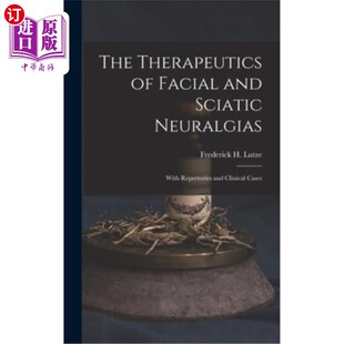 Clinical Facial Neuralgias With Sciatic and 面部和坐骨神经痛 海外直订医药图书The Repertories Therapeutics