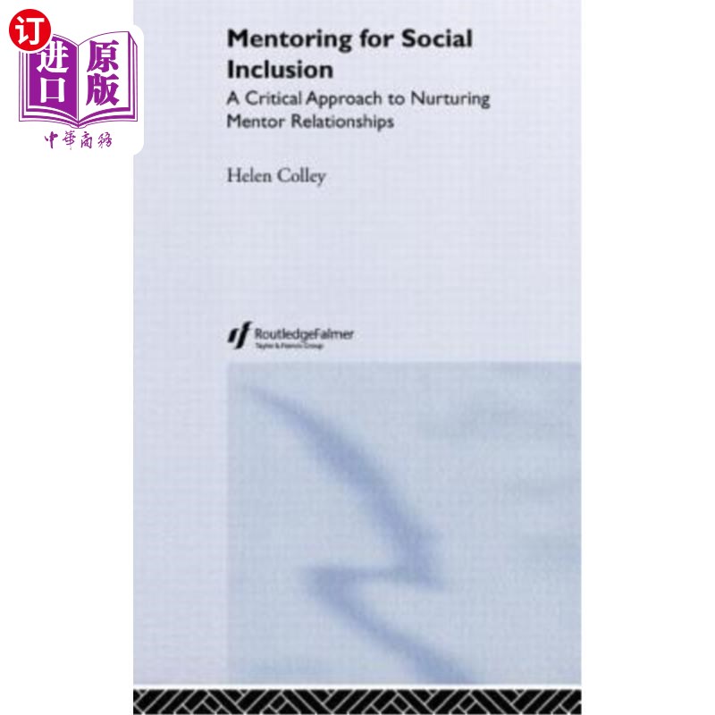 海外直订Mentoring for Social Inclusion: A Critical Approach to Nurturing Mentor Relation 指导社会包容:培养导师关系