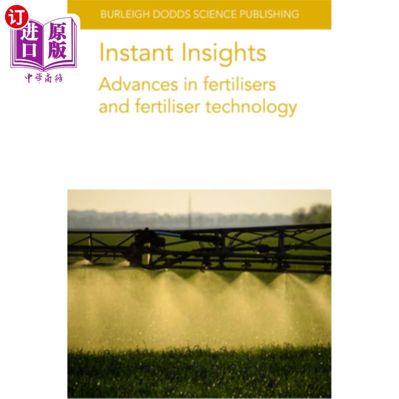 海外直订Instant Insights: Advances in Fertilisers and Fertiliser Technology 即时洞察：肥料和肥料技术的进步