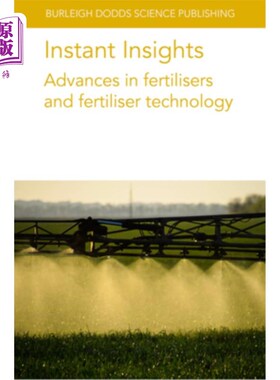 海外直订Instant Insights: Advances in Fertilisers and Fertiliser Technology 即时洞察：肥料和肥料技术的进步