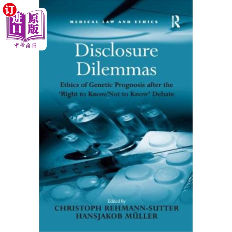 海外直订Disclosure Dilemmas: Ethics of Genetic Prognosis After the 'Right to Know/Not to 披露困境：“知情权/不知情 书籍/杂志/报纸 原版其它 原图主图