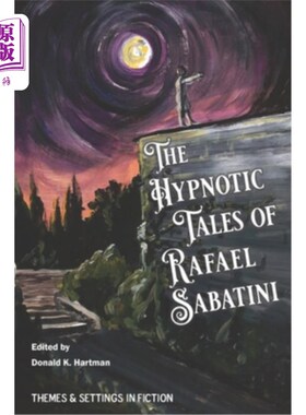 海外直订The Hypnotic Tales of Rafael Sabatini 拉斐尔·萨巴蒂尼的催眠故事
