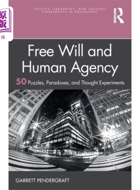 海外直订Free Will and Human Agency: 50 Puzzles, Paradoxe... 自由意志与人类能动性:50个谜题、悖论和思想实验