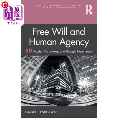 海外直订Free Will and Human Agency: 50 Puzzles, Paradoxe... 自由意志与人类能动性:50个谜题、悖论和思想实验