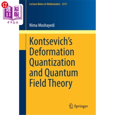 海外直订Kontsevich's Deformation Quantization and Quantum Field Theory 康采维奇的变形量子化和量子场论