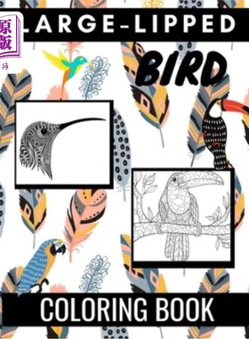 海外直订Large-Lipped Bird Coloring Book: An Adult Coloring Book Featuring Fun and Relaxi 大嘴唇鸟着色书:一个成人着