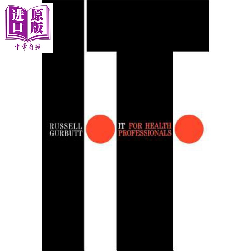 现货 适合卫生专业人员的信息技术 It For Health Professionals 英文原版 Russell Gurbutt【中商原版】wiley