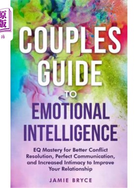 海外直订Couples Guide to Emotional Intelligence: Eq Mastery for Better Conflict Resoluti 夫妻情商指南：情商掌握，能