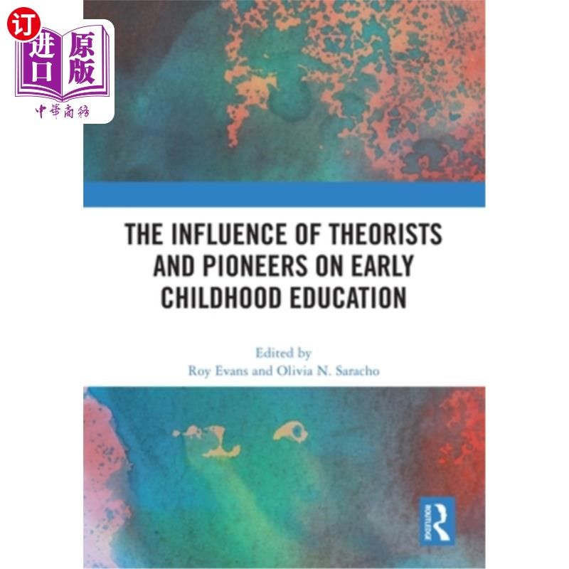 海外直订The Influence of Theorists and Pioneers on Early Childhood Education 理论家和先驱者对幼儿教育的影响