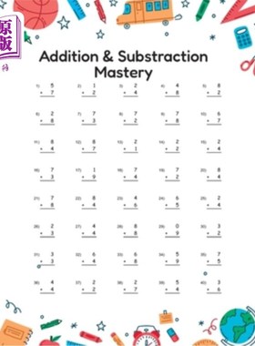 海外直订Addition and Substraction Mastery: Math Drill pratice for kids grade 1 - 3 《掌握加减法:1 - 3年级儿童数学练