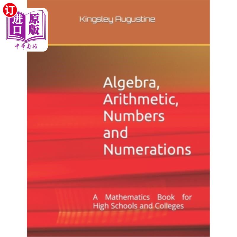海外直订Algebra, Arithmetic, Numbers and Numerations: A Mathematics Book for High School 代数，算术，数字和数字:一