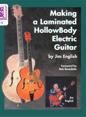 海外直订Making a Laminated Hollowbody Electric Guitar 制作一把夹层中空电吉他