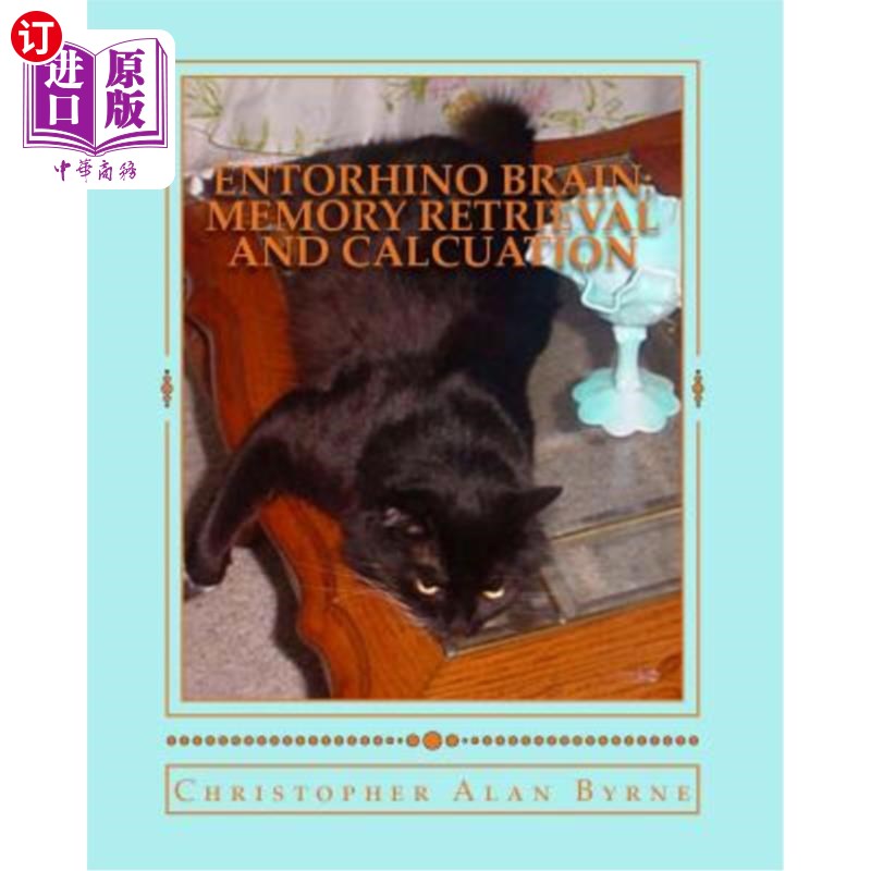 海外直订Entorhino Brain: Memory Retrieval and Calcuation: Photo Essay 48 内耳动物的大脑:记忆检索和计算:图片论文48