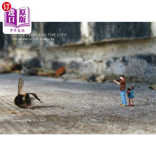 海外直订Little People in the City: The Street Art of Slinkachu 城市里的小人物：斯林卡丘的街头艺术